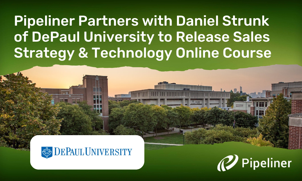 Pipeliner CRM Partners With Daniel Strunk of DePaul University To Release Sales Strategy & Technology Online Course