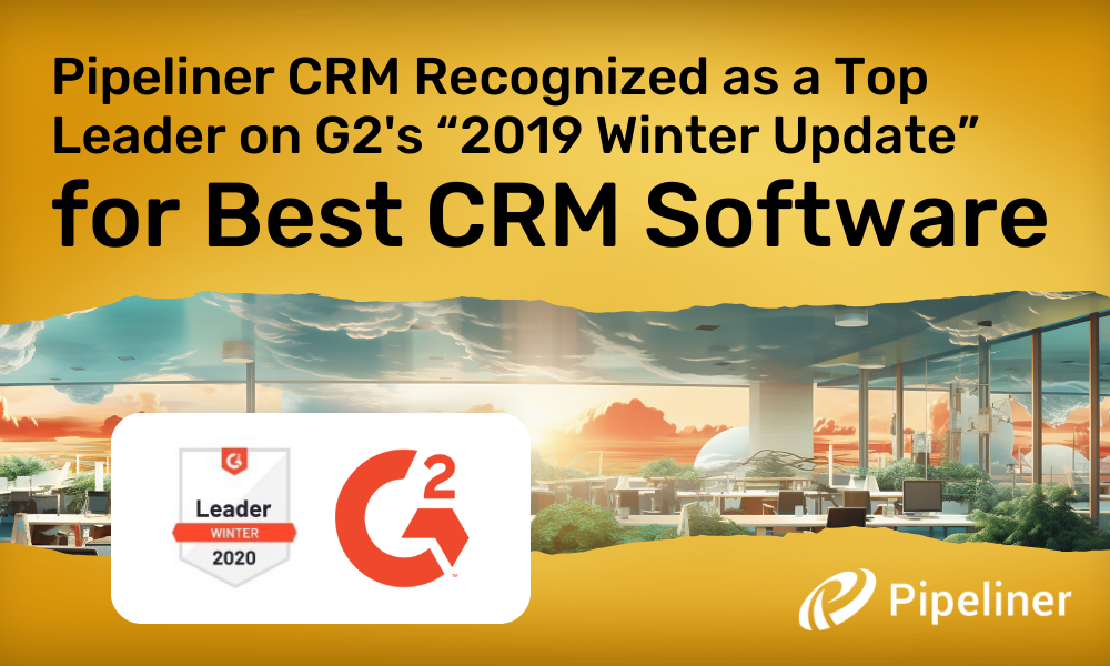 Pipeliner CRM Recognized as a Top Leader on G2's 2019 Winter Update for Best CRM Software