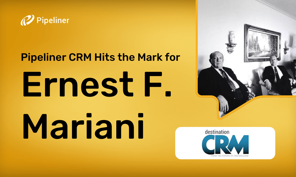 Pipeliner CRM Hits the Mark for Ernest F. Mariani