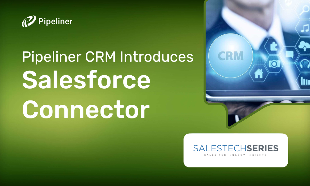 Salestechseries › Pipeliner CRM Introduces Salesforce Connector