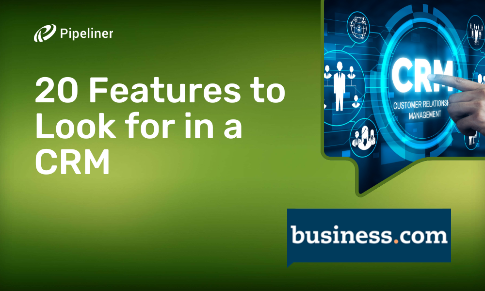 20 Features to Look for in a CRM