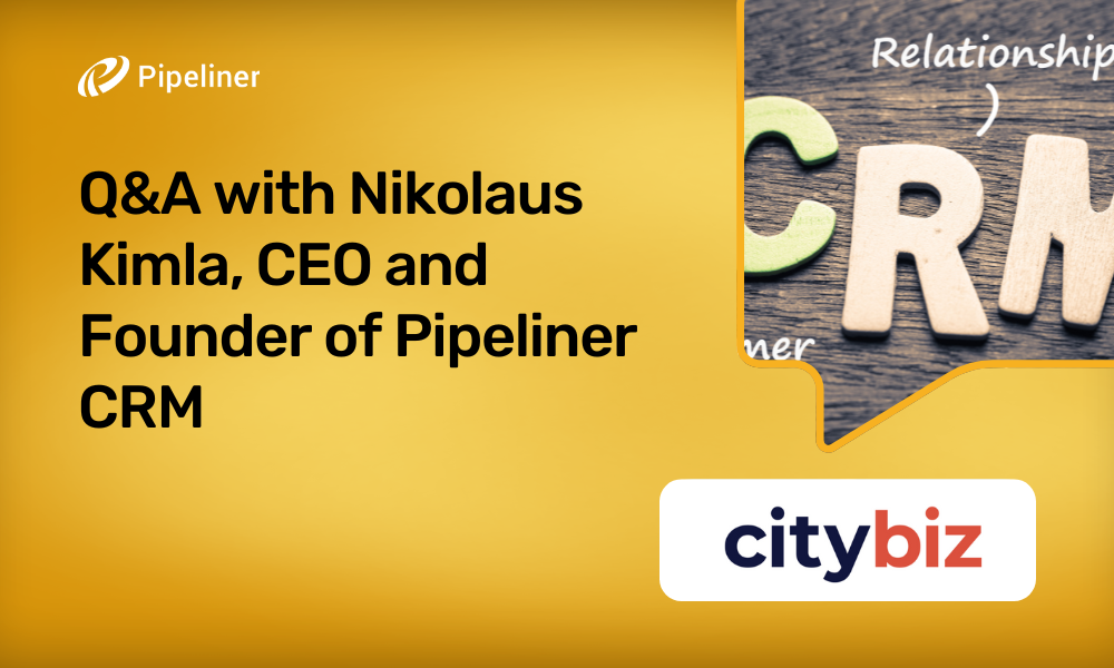 Q&A with Nikolaus Kimla, CEO and Founder of Pipeliner CRM